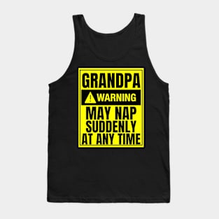 Grandpa Warning May Nap Suddenly At Any Time Tank Top